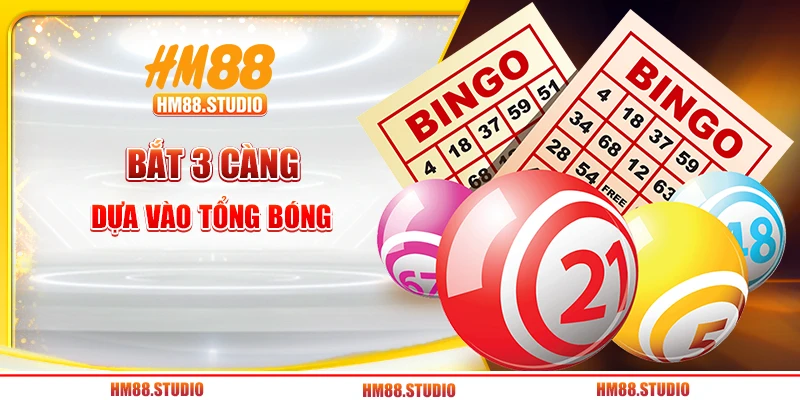 Bắt 3 càng chuẩn dựa theo tổng bóng