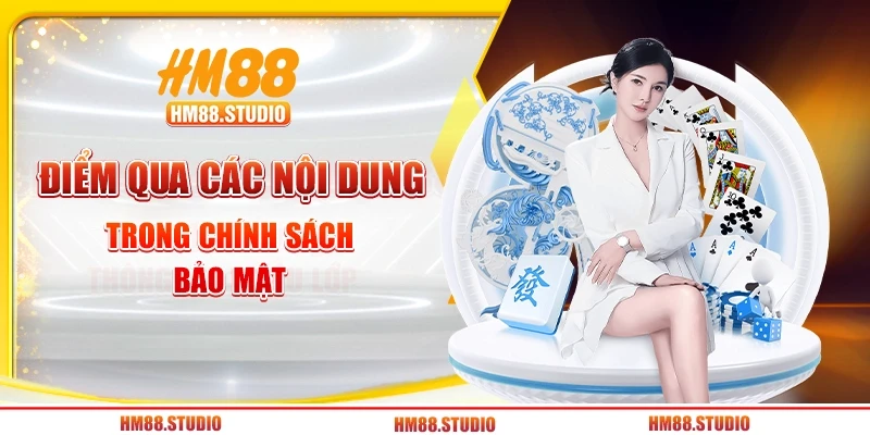 Điểm qua các nội dung trong chính sách bảo mật