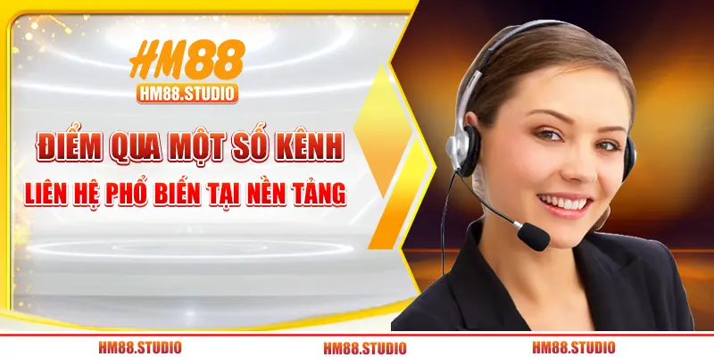 Điểm qua một số kênh liên hệ phổ biến tại nền tảng