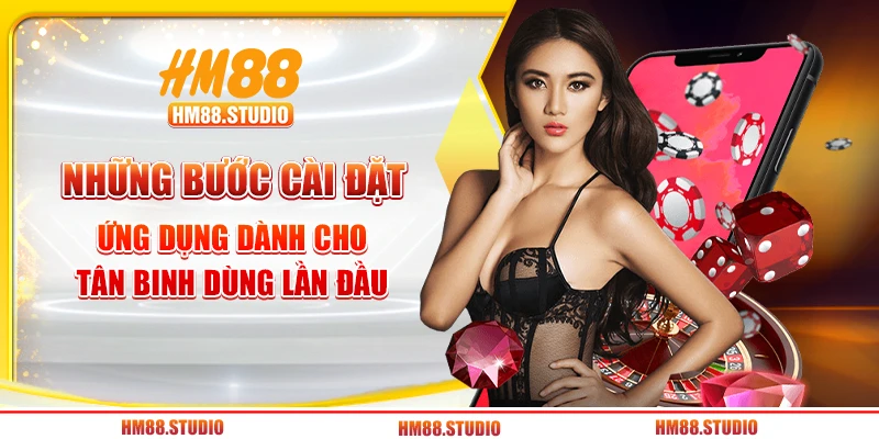 Những bước cài đặt ứng dụng dành cho tân binh dùng lần đầu